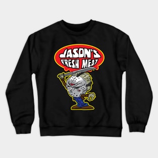 Jason's Fresh Meat Crewneck Sweatshirt